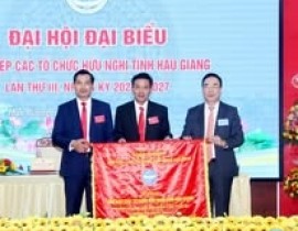 ĐẠI HỘI LIÊN HIỆP CÁC TỔ CHỨC HỮU NGHỊ TỈNH HẬU GIANG LẦN THỨ III, NHIỆM KỲ 2022 -2027
